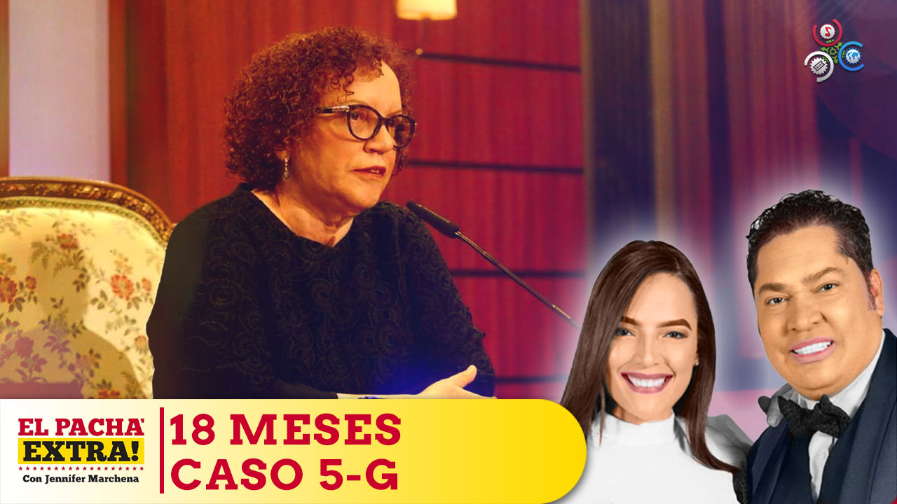 El Pachá Deplora Medida De Coerción 18 Meses A Los Involucrados En El Caso 5-G | El Pachá Extra