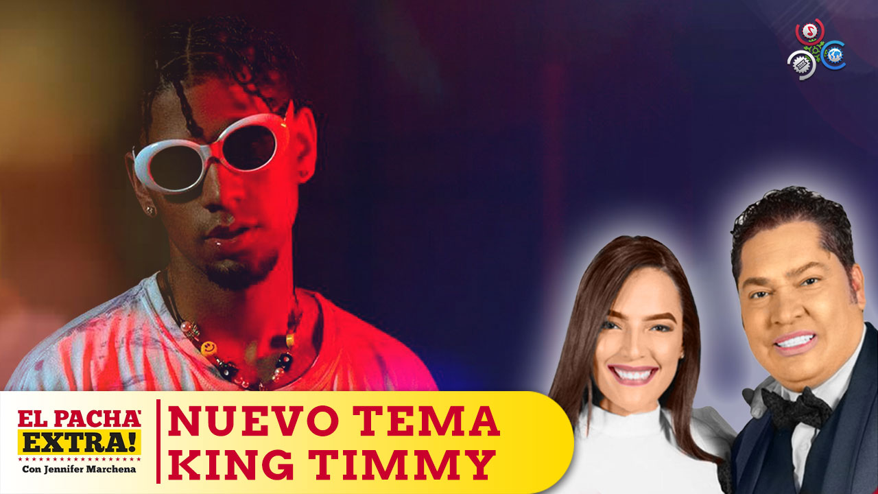 El Pachá Habla Del Lanzamiento Oficial Del Nuevo Tema Hoy De King Timmy RD | El Pachá Extra