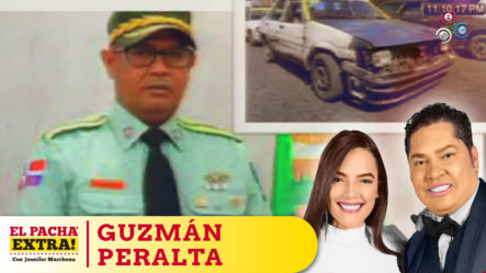 El Pachá Reconoce Al General Guzmán Peralta Como El Mejor Director De La DIGESETT En Toda Su Historia | El Pachá Extra