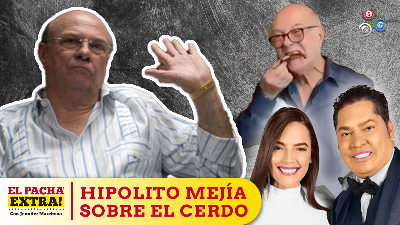El Pachá Valora El Planeamiento De Hipólito Mejía Sobre El Comer Cerdo | El Pachá Extra