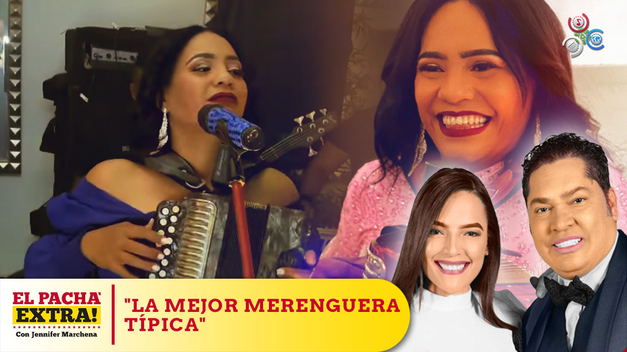 El Pacha Asegura Raquel Arias Es La Mejor Merenguera Típica Del Momento | Pacha Extra 