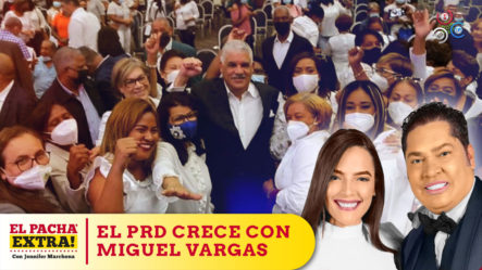 El PRD Crece; Miguel  Vargas Se Reúne Con Miles De Mujeres Del Distrito Nacional | Pacha Extra
