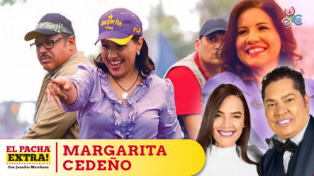 El Pachá Analiza La Reacción De Margarita Cedeño En Los Papeles De Pandora | El Pachá Extra
