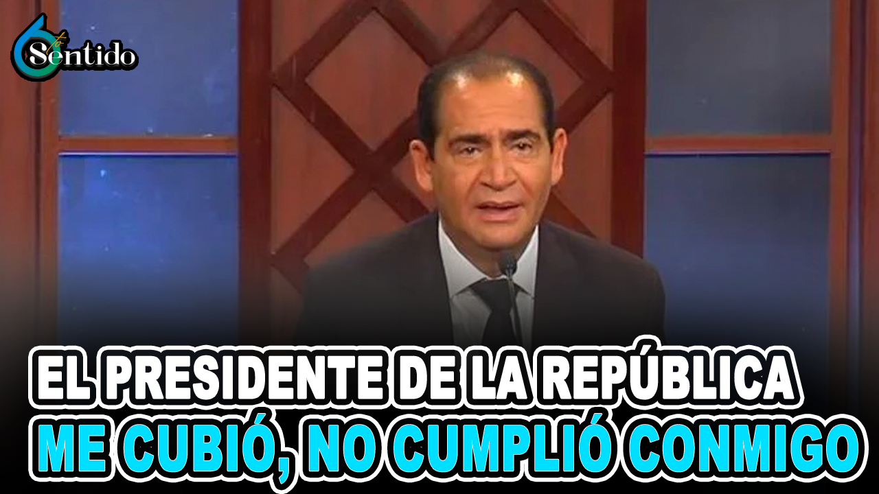 El Presidente De La República Me Cubió, No Cumplió Conmigo | 6to Sentido