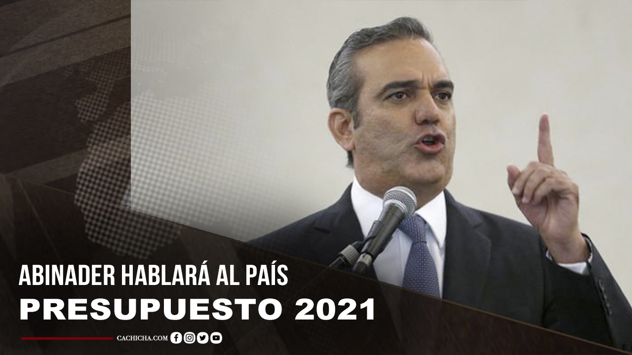 El Presidente Hablará Hoy Al País Con Relación Al Presupuesto Del 2021