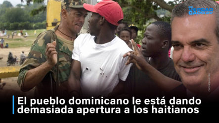 Se Le Está Dando Demasiada Apertura A Los Haitianos