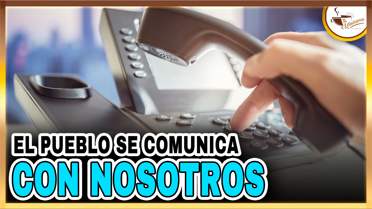 El Pueblo Se Comunica Con Nosotros | Tu Mañana By Cachicha