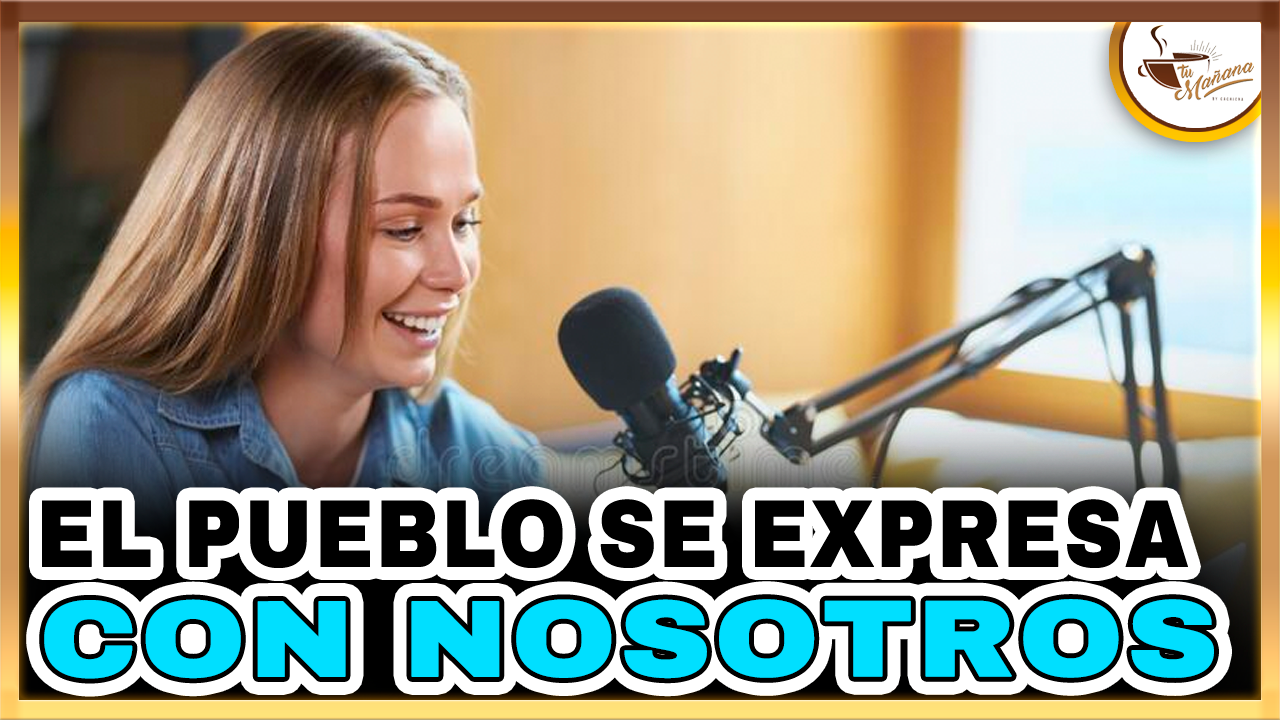 El Pueblo Se Expresa Con Nosotros | Tu Mañana By Cachicha