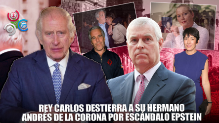 El Rey Retira Todos Los Beneficios Reales A Andrew Por Sus Vínculos Con Epstein