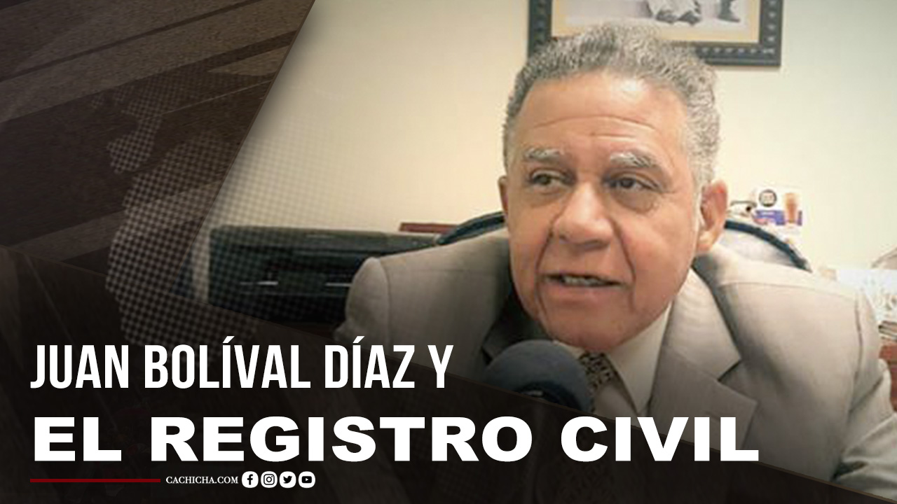 El Tema De Juan Bolívar Díaz Y El Registro Civil
