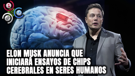 Elon Musk Anuncia Que Iniciará Ensayos De Chips CEREBRALES En SERES HUMANOS