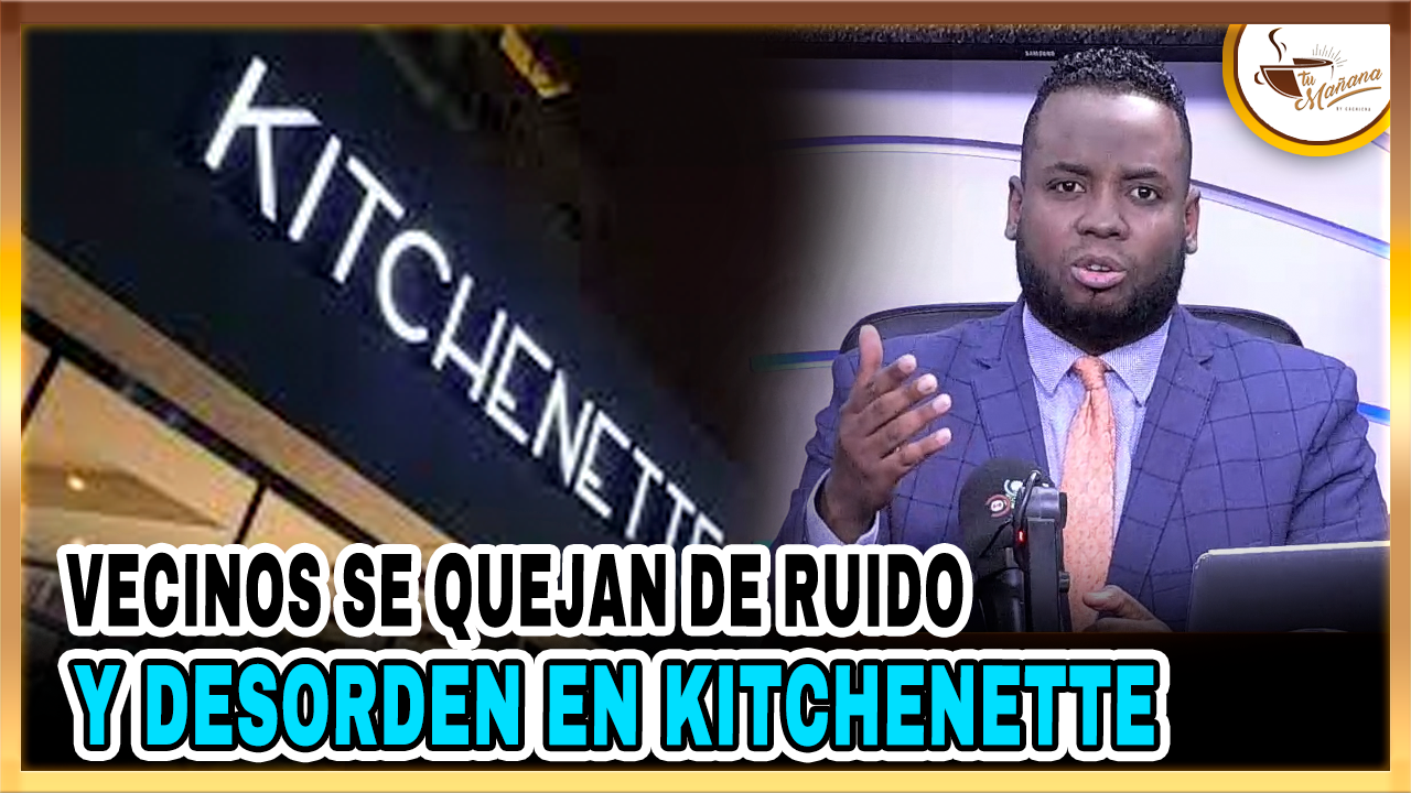 Elvin Castillo – Vecinos Se Quejan De Ruido Y Desorden En Kitchenette | Tu Mañana By Cachicha