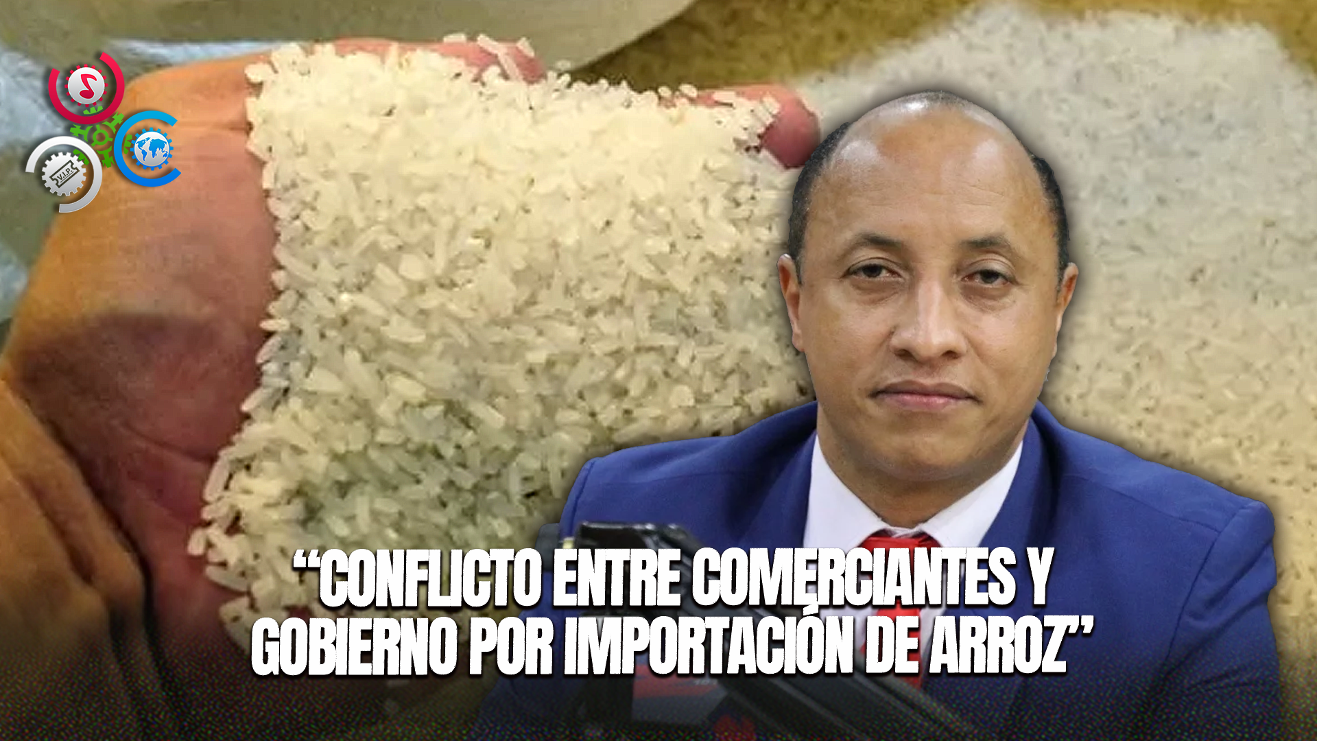 Elvis Lima: Comerciantes Declaran “guerra” Al Gobierno Por Importación De Arroz
