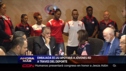 Embajada EE.UU Apoyará A Jóvenes RD A Través Del Deporte.