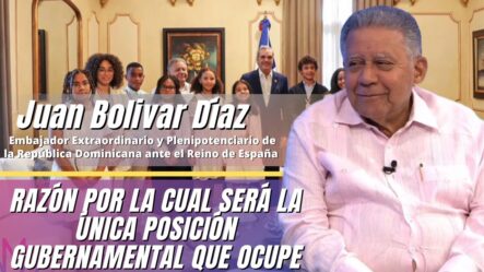 Embajador Juan Bolívar Díaz, Las Razones Por La Cual Dominicana No Ha Logrado El Visado Schengen