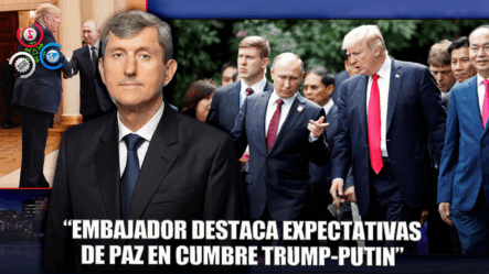 “Embajador Ruso Comenta Cumbre Trump-Putin En Alaska”