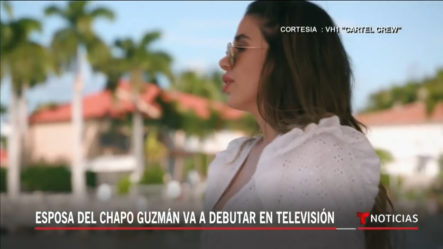 Esposa Del Chapo Debutará En Televisión