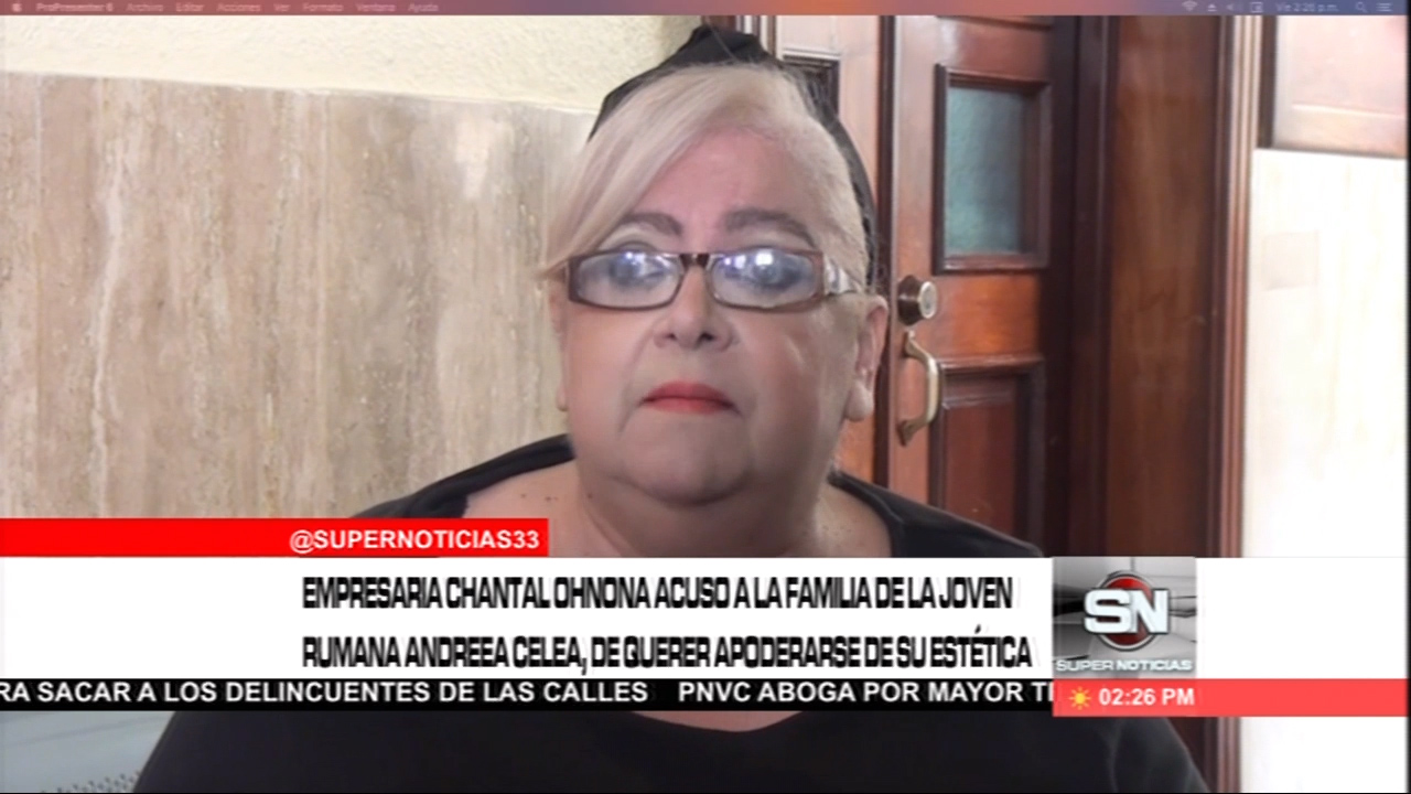 Empresaria Chantal Ohnona Acusó A La Familia De La Joven Rumana Andreea Celea De Querer Apoderarse De Su Estética