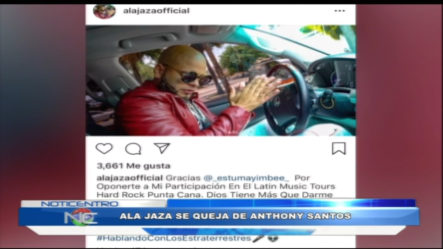 Ala Jaza Se Queja De Anthony Santos Por Las Redes Sociales