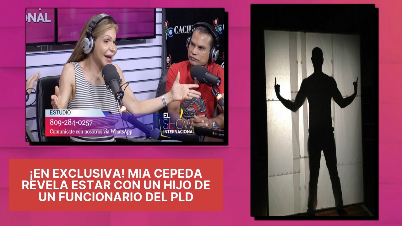 ¡En Exclusiva! Mia Cepeda Revela Estar Con Un Hijo De Un Funcionario Del PLD