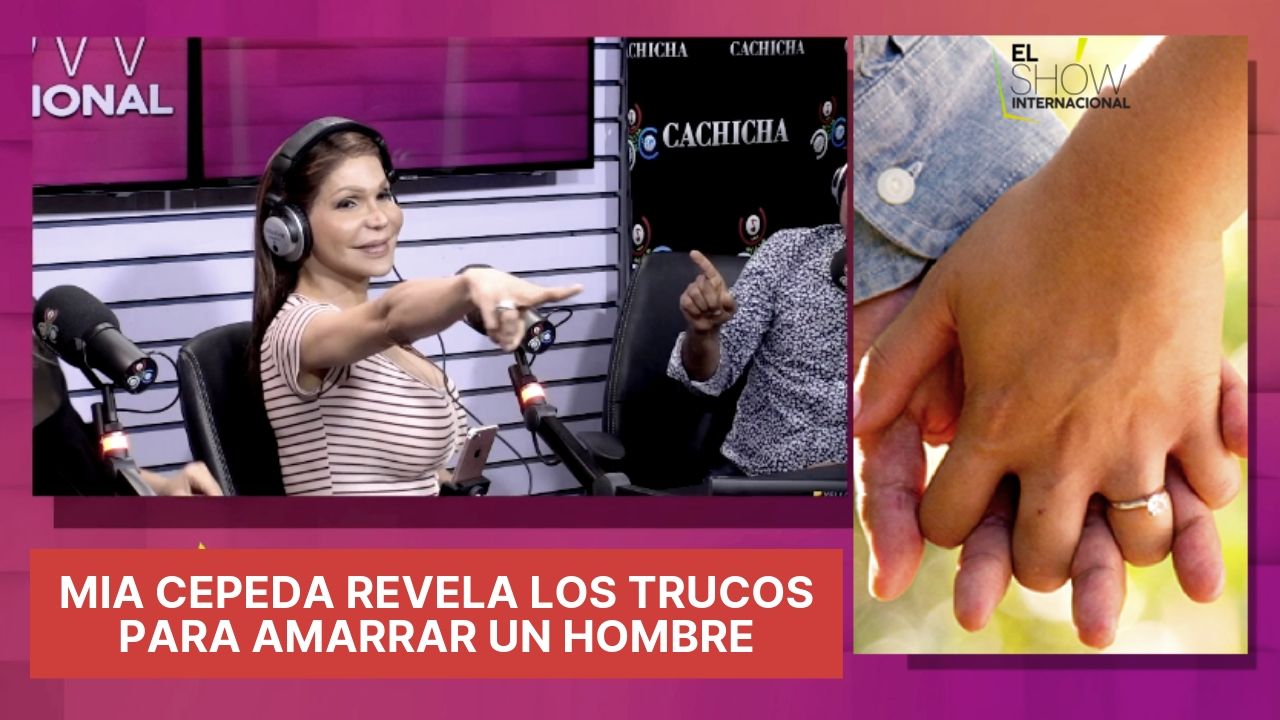 ¡En Exclusiva! Mia Cepeda Revela Los Trucos Para Amarrar Un Hombre