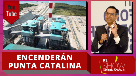 Punta Catalina Estará Operando Para Fines Comerciales En Octubre – El Show Internacional | CachichaTV