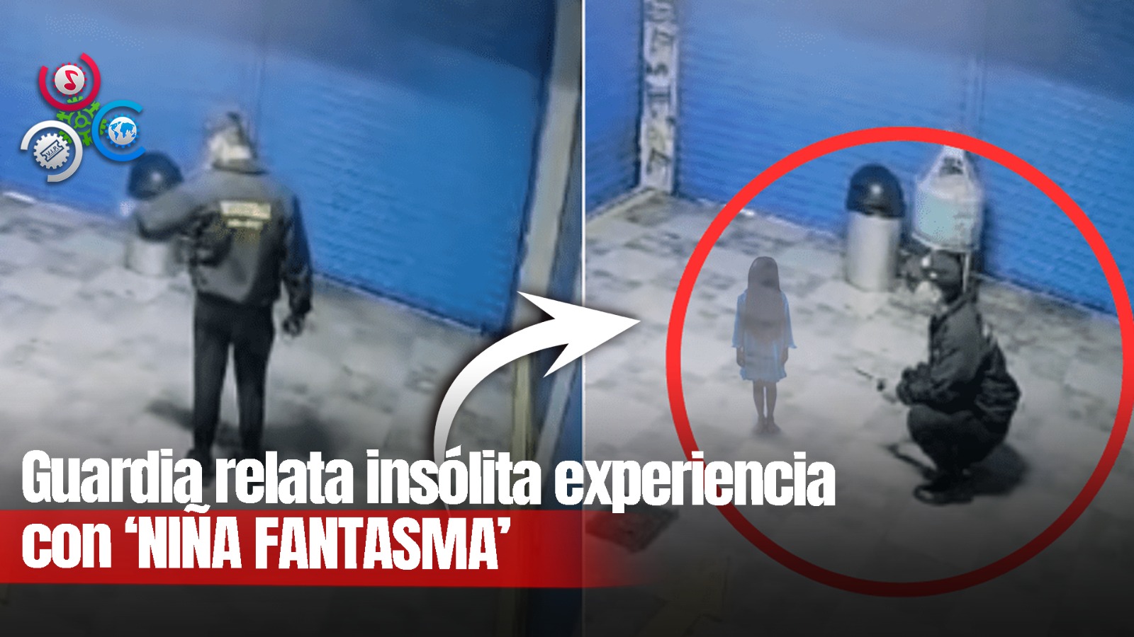 ‘Encuentro Paranormal’: Vigilante Habla Con Niña Fantasma En Perú