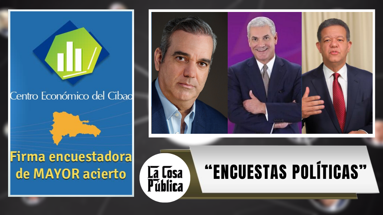 Encuestas Políticas En RD Pierden Credibilidad | La Cosa Pública