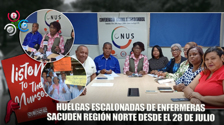 Enfermeras Anuncian Huelgas Escalonadas En La Región Norte