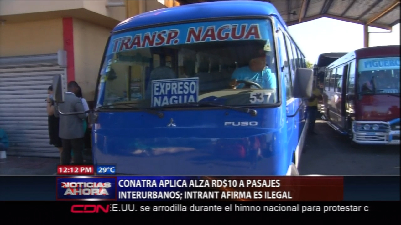 CONATRA Aplica Alza De 10 Pesos A Pasajes Interurbanos; INTRANT Afirma Que Es Ilegal
