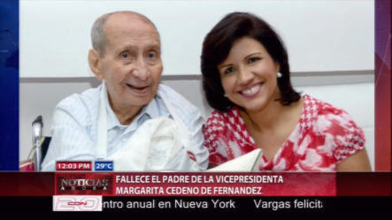 Fallece Padre De La Vice Presidente Margarita Cedeño De Fernández