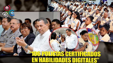 Entregan Certificados A 106 Policías Capacitados En Competencias Digitales