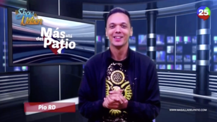 Entrevista Al Pio RD En Más Allá Del Patio Del Show De Nelson