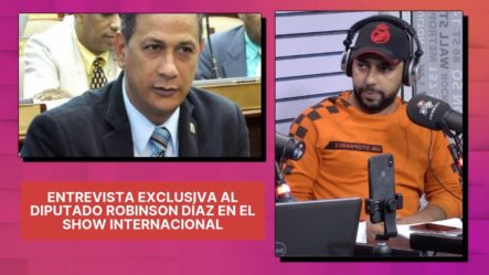 Entrevista Exclusiva Al Diputado Robinson Díaz En El Show Internacional