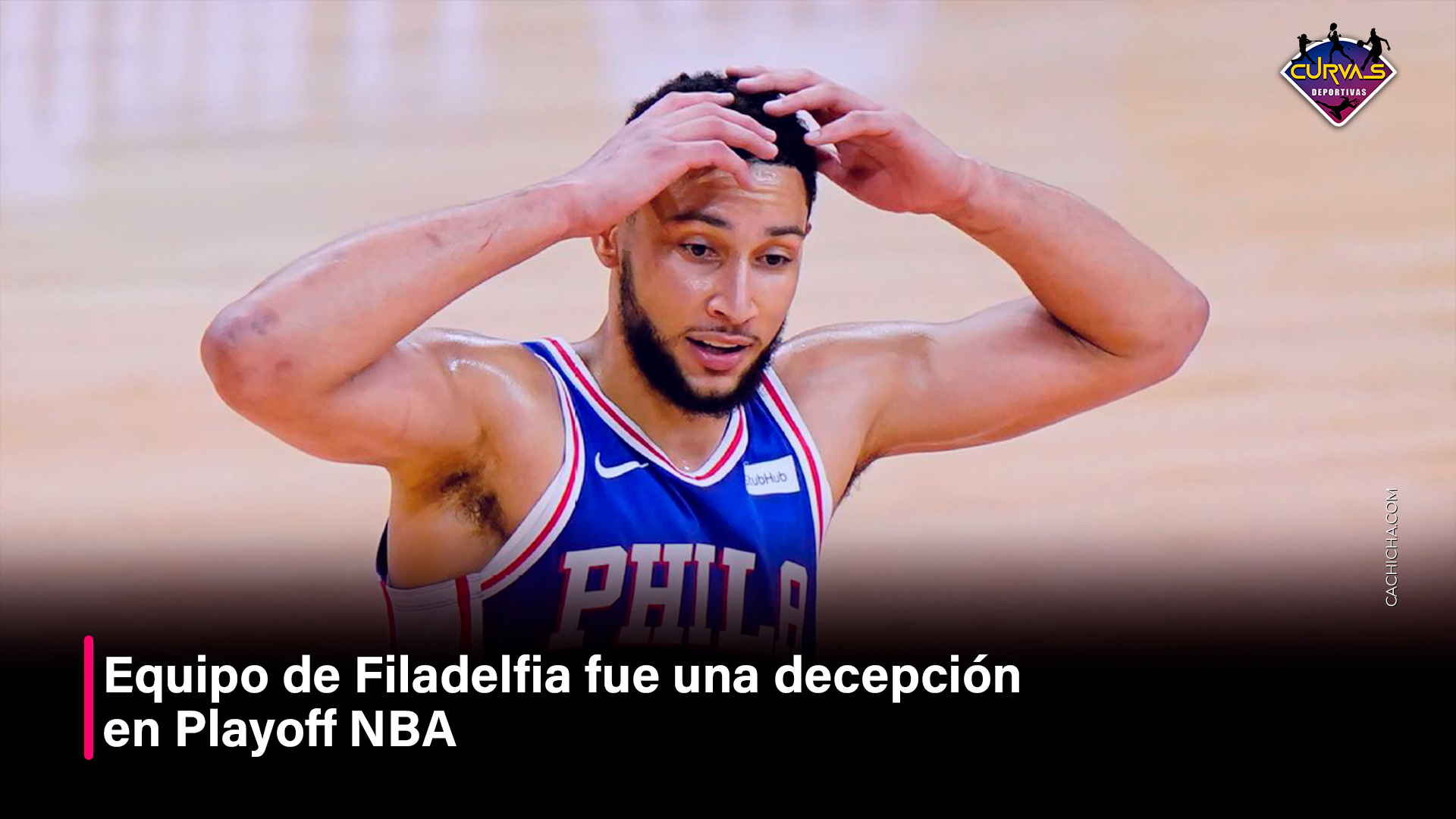 Equipo De Filadelfia Fue Una Decepción En Playoff NBA –  Curvas Deportivas By Cachicha