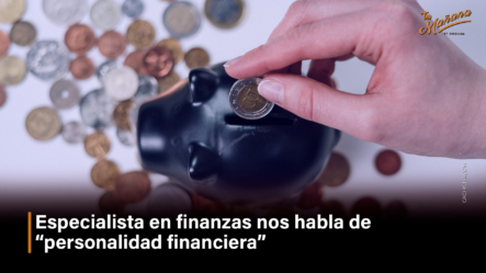 Especialista En Finanzas Nos Habla De “personalidad Financiera” – Tu Mañana By Cachicha