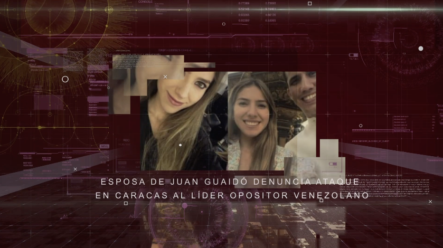 Esposa De Juan Guaidó Denuncia Ataque En Caracas Al Líder Opositor Venezolano