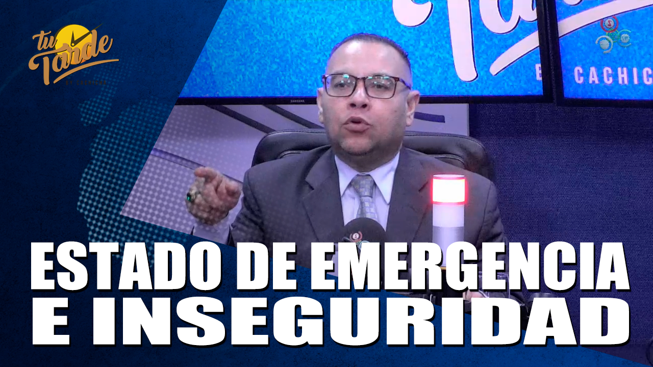 Estado De Emergencia E Inseguridad – Tu Tarde By Cachicha