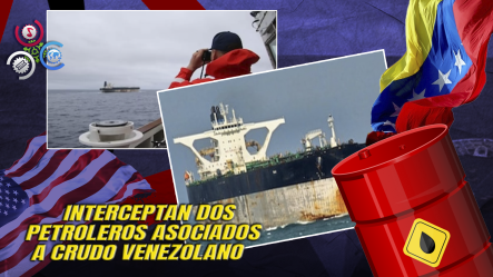 Estados Unidos Incauta Dos Petroleros Que Desafiaron El Bloqueo Naval Contra Venezuela