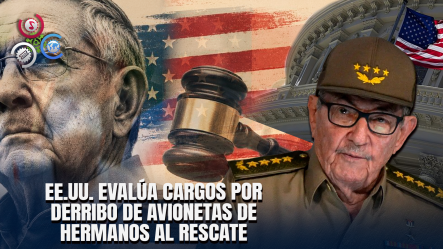 Estados Unidos Podría Presentar Cargos Criminales Contra Raúl Castro Por Derribo De Avionetas En 1996