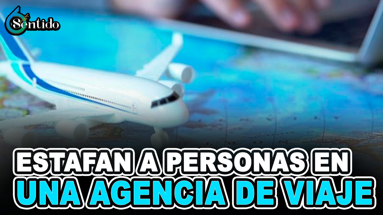 Estafan A Personas En Una Agencia De Viaje | 6to Sentido