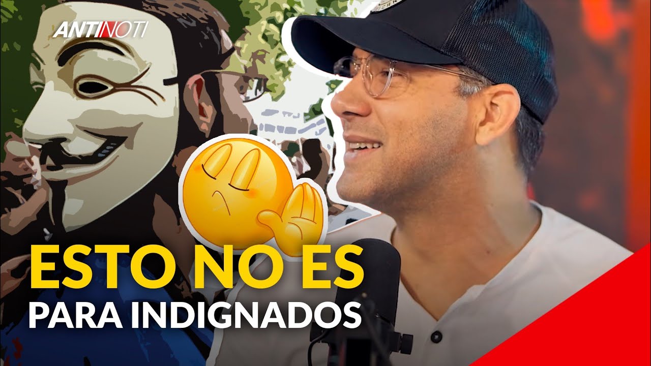 Esto No Es Para Indignados | Antinoti