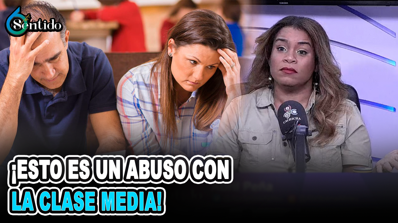 Abril Peña – ¡Esto Es Un Abuso Con La Clase Media! | 6to Sentido