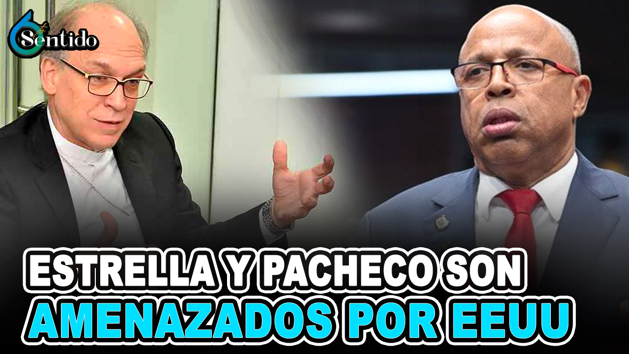 Estrella Y Pacheco Son Amenazados Por EEUU | 6to Sentido