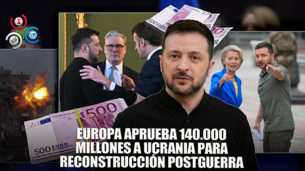 Europa Aprueba 140.000 Millones De Euros Para Zelenski