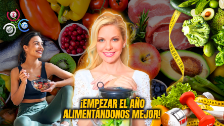 Expertos Recomiendan Iniciar El Año Con Una Alimentación Más Equilibrada