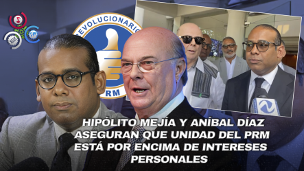 Expresidente Hipólito Mejía Y Aníbal Díaz Sellan Unidad Del PRM Frente A Rumores Internos