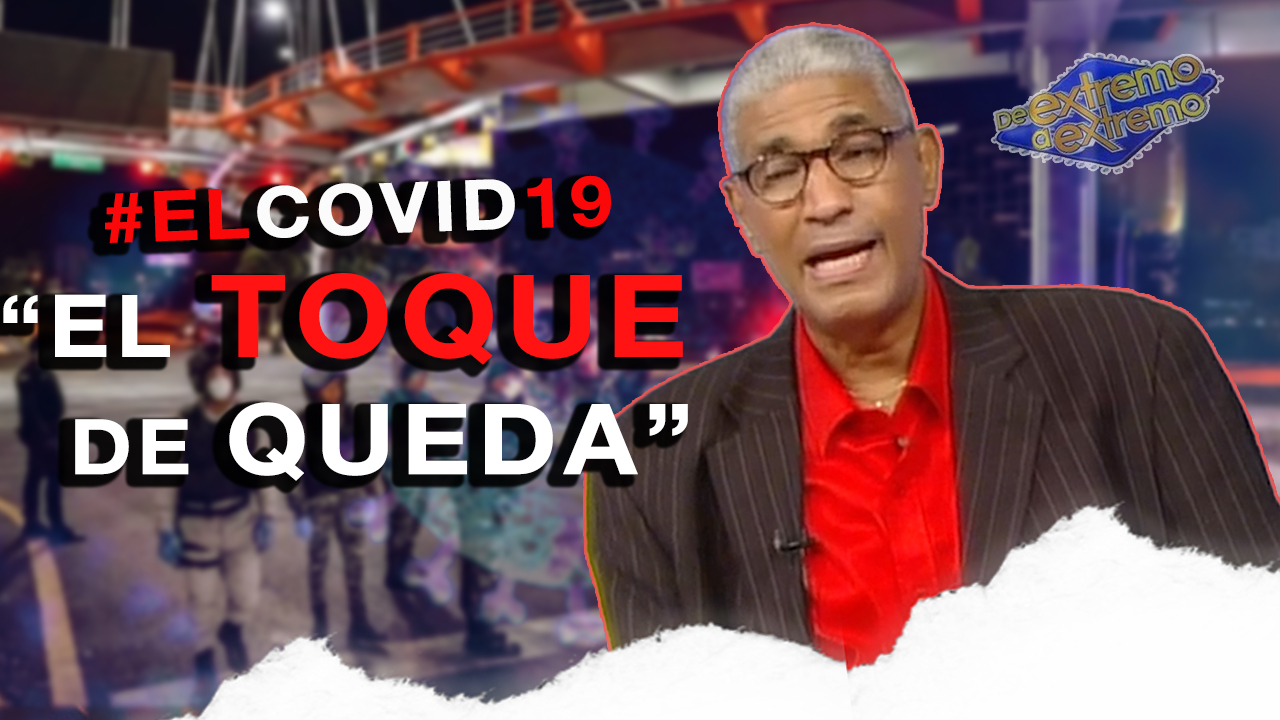 Johnny Vásquez Cree Que El Covid-19 Está Cediendo En RD Y Propone Toque De Queda A Las 12:00 Am
