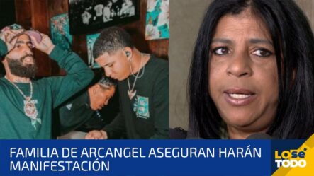 Familia De Arcángel Asegura Hará Manifestación | Consideran Falta De Justicia Para Justin Santos