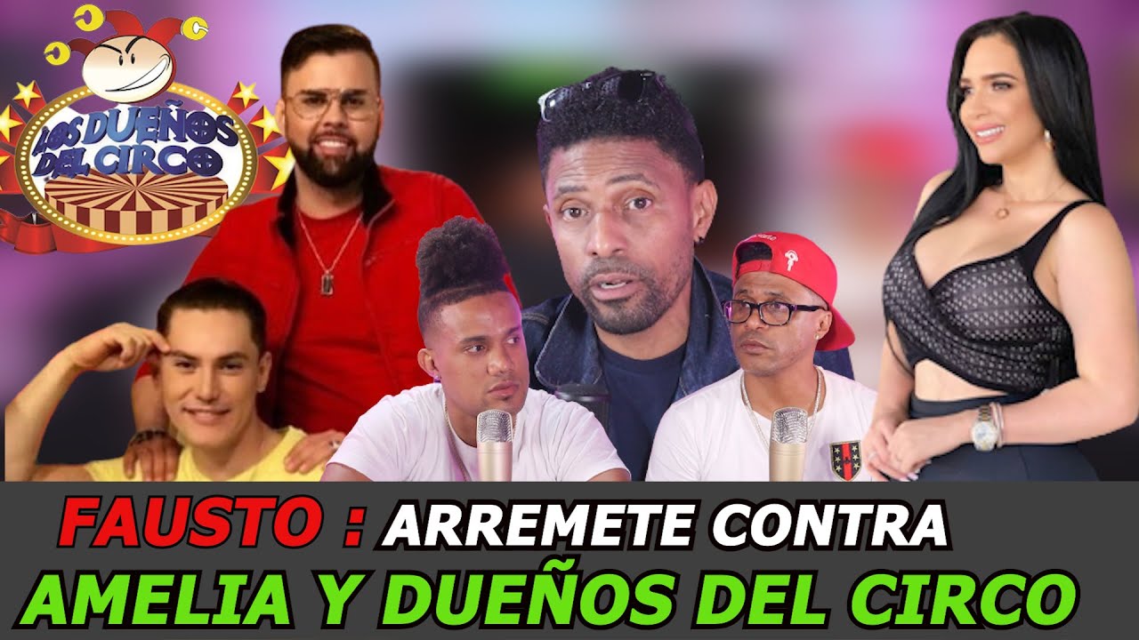 FAUSTO MATA: ARREMETE CONTRA AMELIA ALCÁNTARA Y LOS DUEÑOS DEL CIRCO